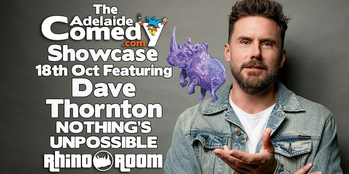 Dave Thornton features the Adelaide Comedy Showcase Oct 18th