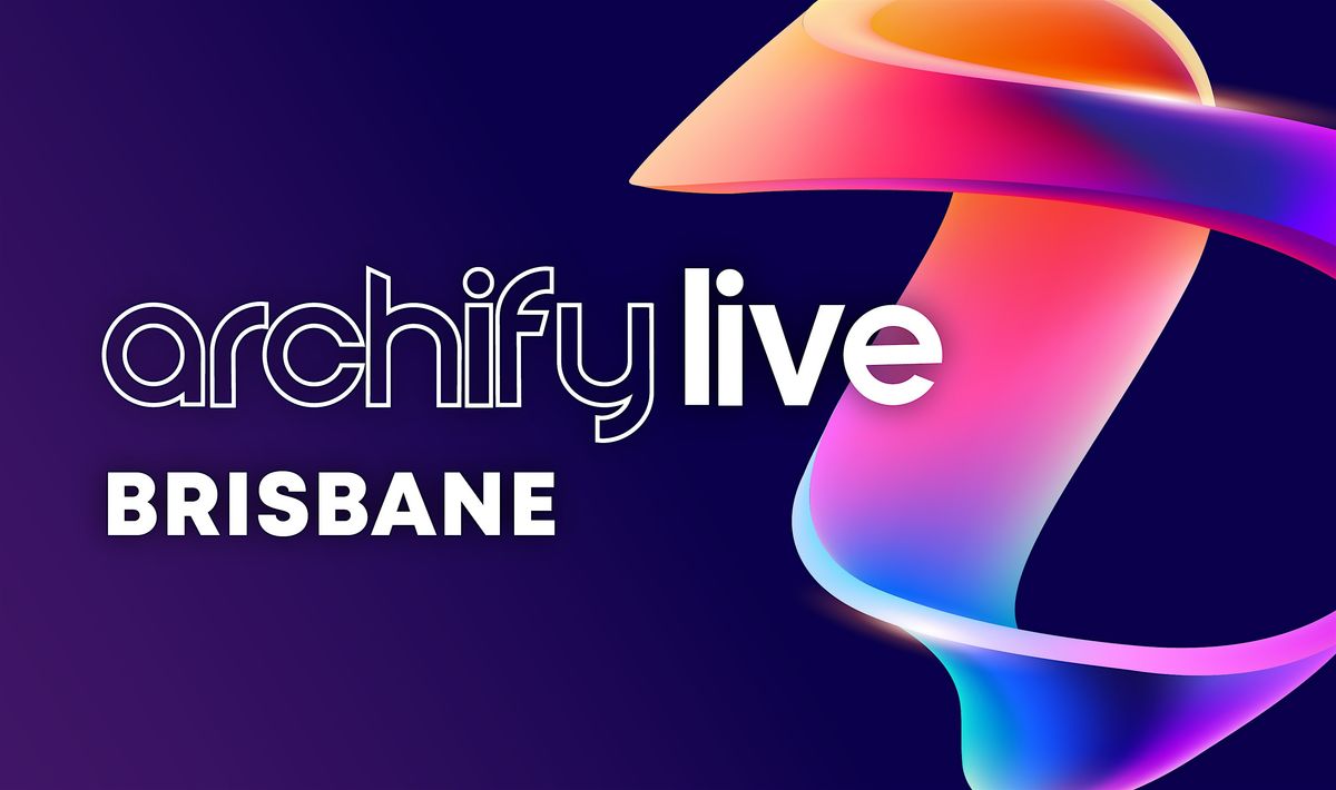 Archify Live Brisbane 2025