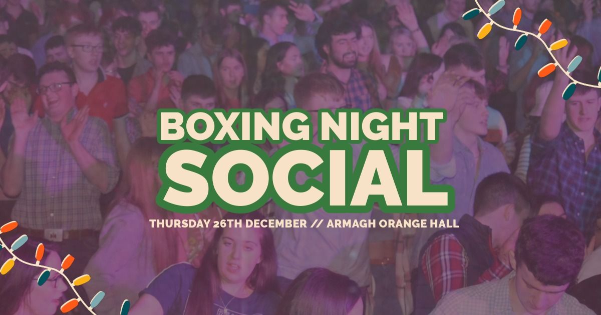 Annual Boxing Night Social \/\/ Armagh Orange Hall