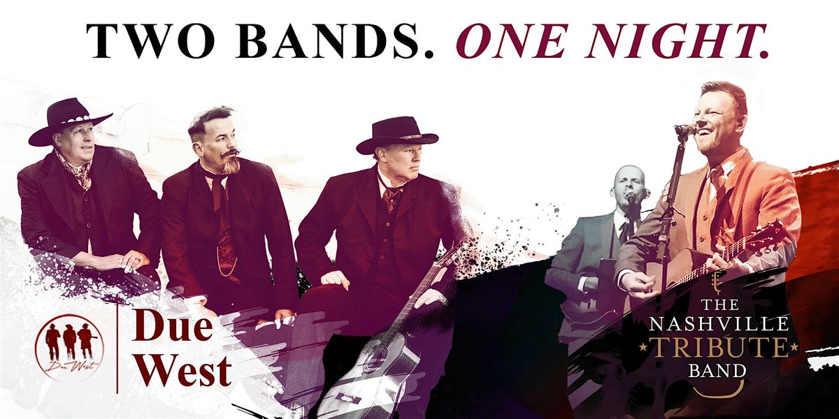 Due West and The Nashville Tribute Band