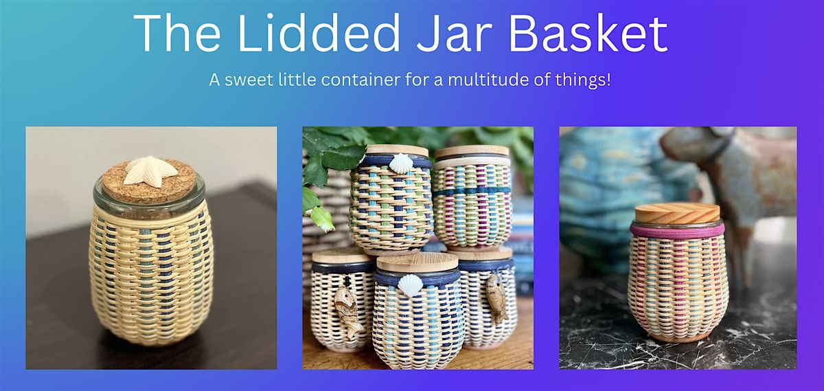 Come  weave a colorful basket with lid!