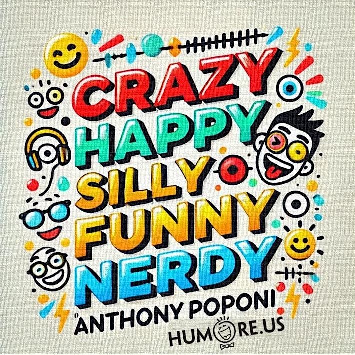 The Crazy Happy Silly Funny Nerdy Show: A "Comedy Forward" Variety Show