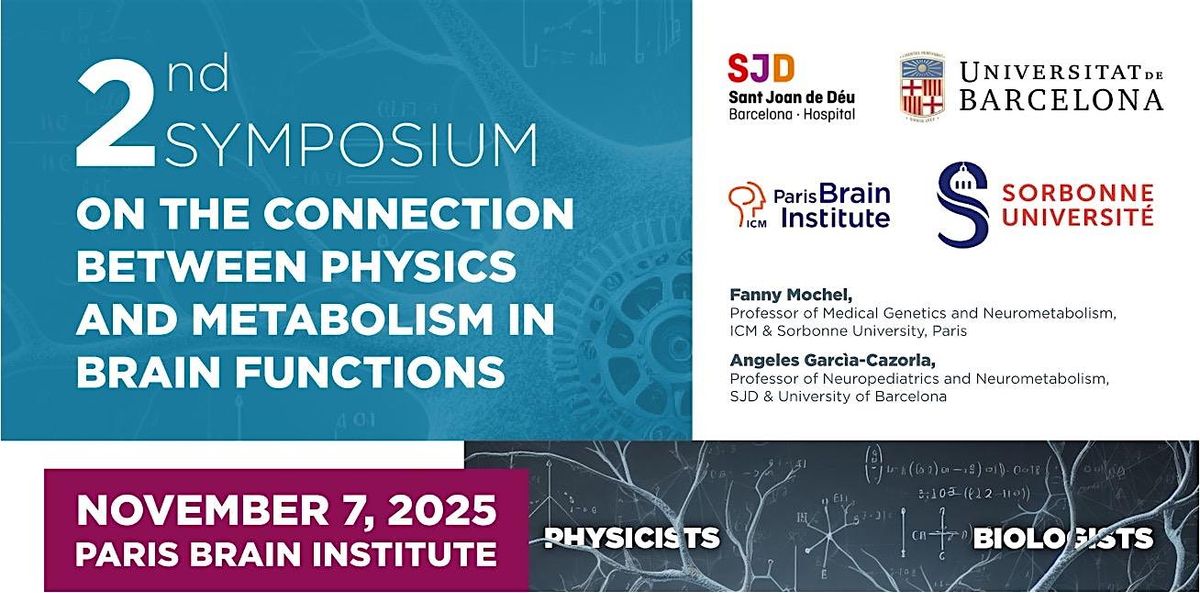2nd SYMPOSIUM: CONNECTION BETWEEN PHYSICS AND METABOLISM IN BRAIN FUNCTIONS