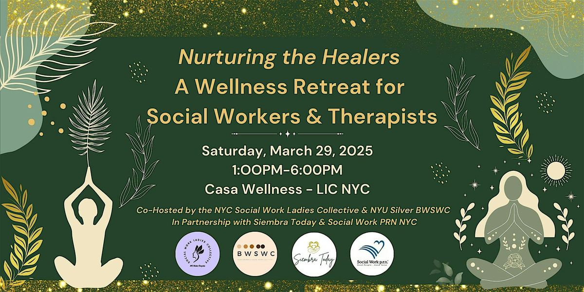 Nurturing the Healers: A Wellness Retreat for Social Workers & Therapists