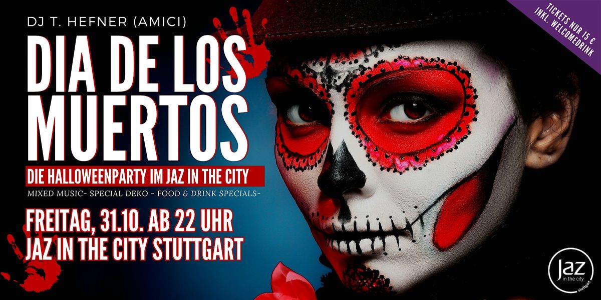 Dia de los Muertos - Halloweenparty - Fr, 31.10. ab 22 Uhr- Jaz in the City