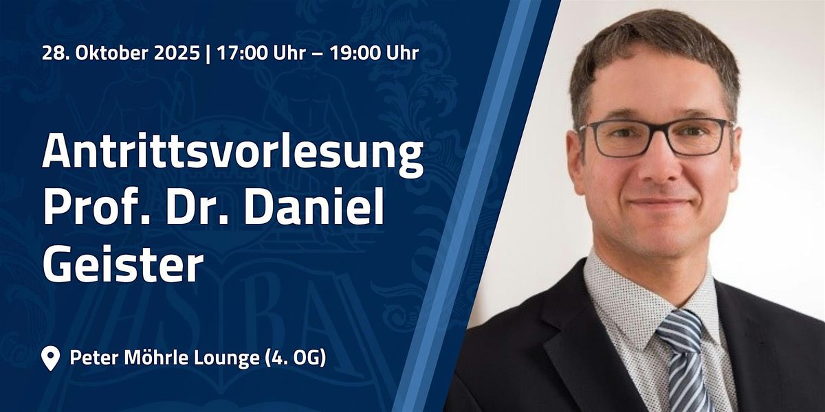 Antrittsvorlesung von Prof. Dr. Daniel Geister