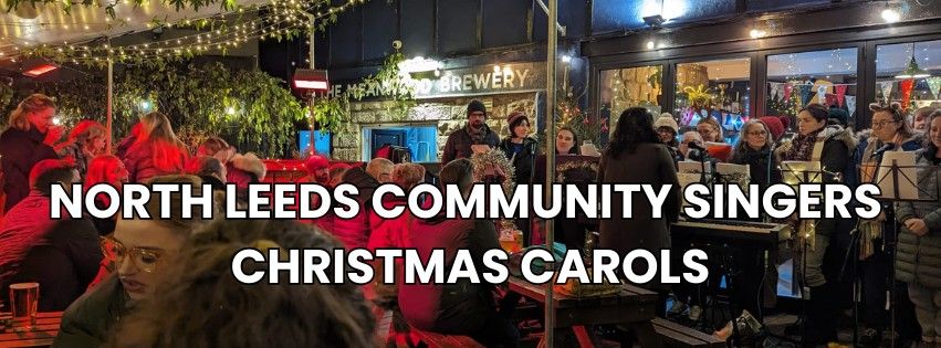 North Leeds Community Singers Christmas Carols!