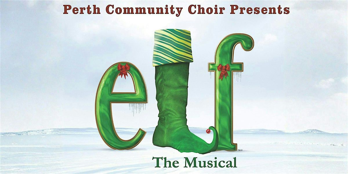 Perth Community Choir presents "Elf The Musical"