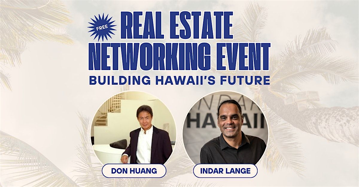 Building Hawaii's Future: Real Estate Networking