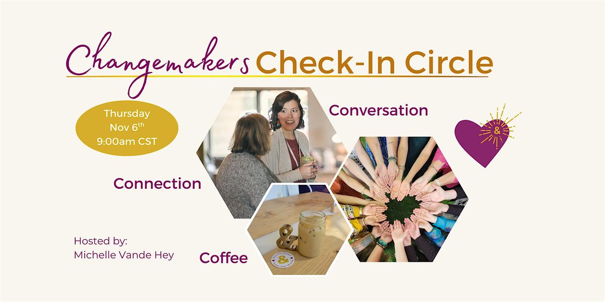 Changemakers Check-In Circle {In-Person}
