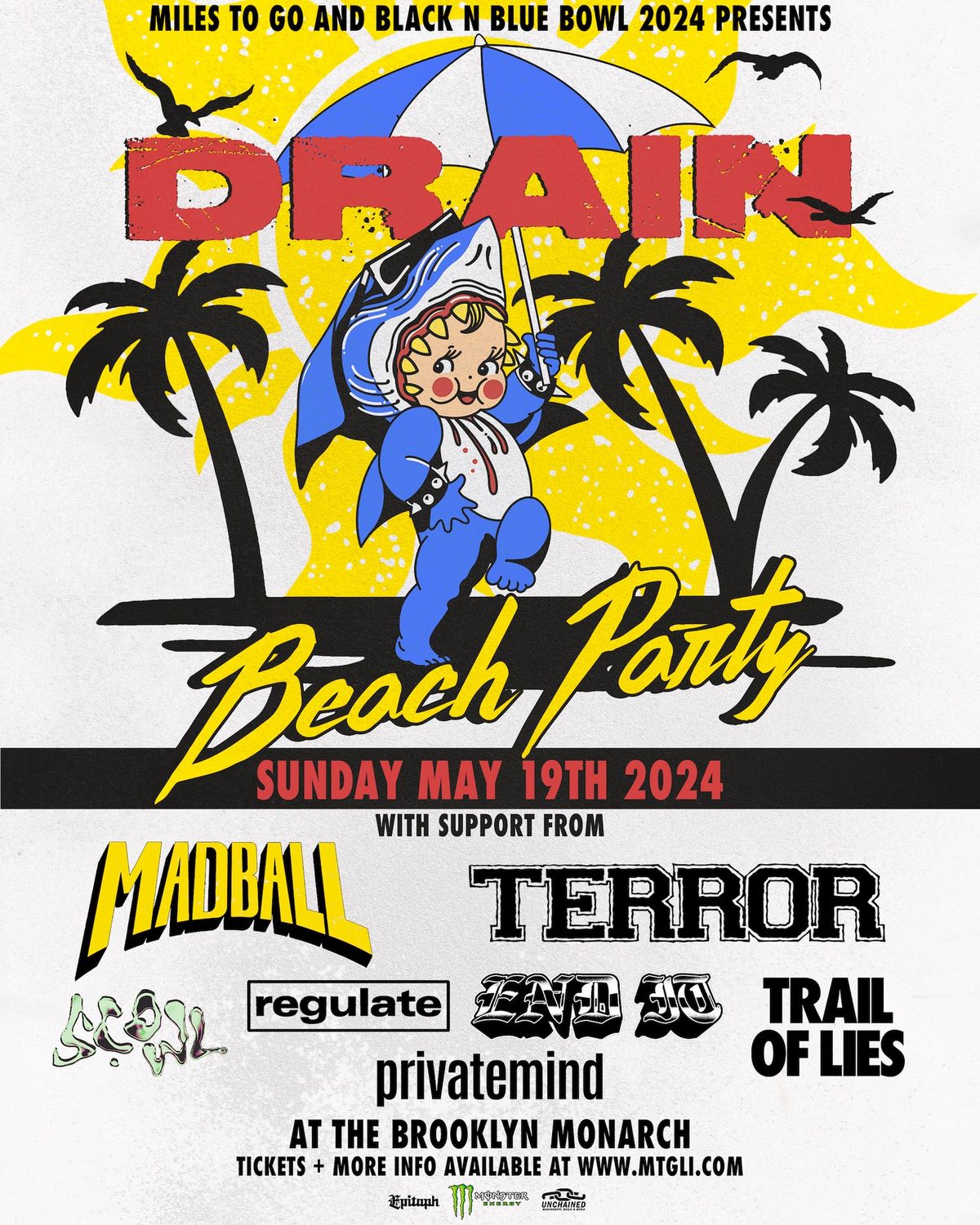Drain, Madball, Terror, Scowl, Regulate, End It, Trail of Lies, Private Mind @ The Monarch