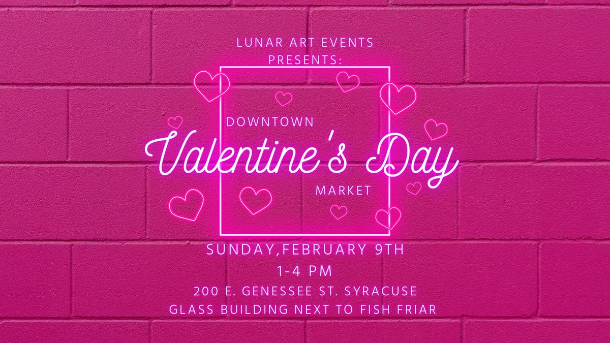 Downtown Valentine\u2019s Day Market 