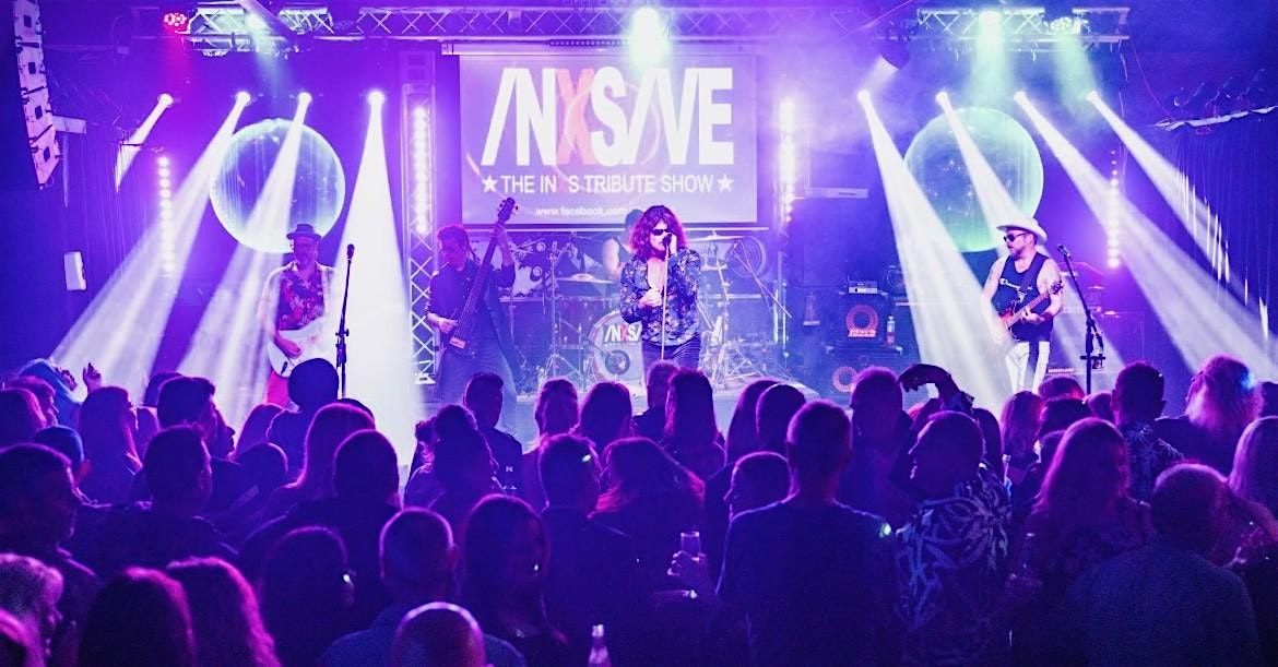 INXSIVE - The Ultimate INXS Tribute Show!