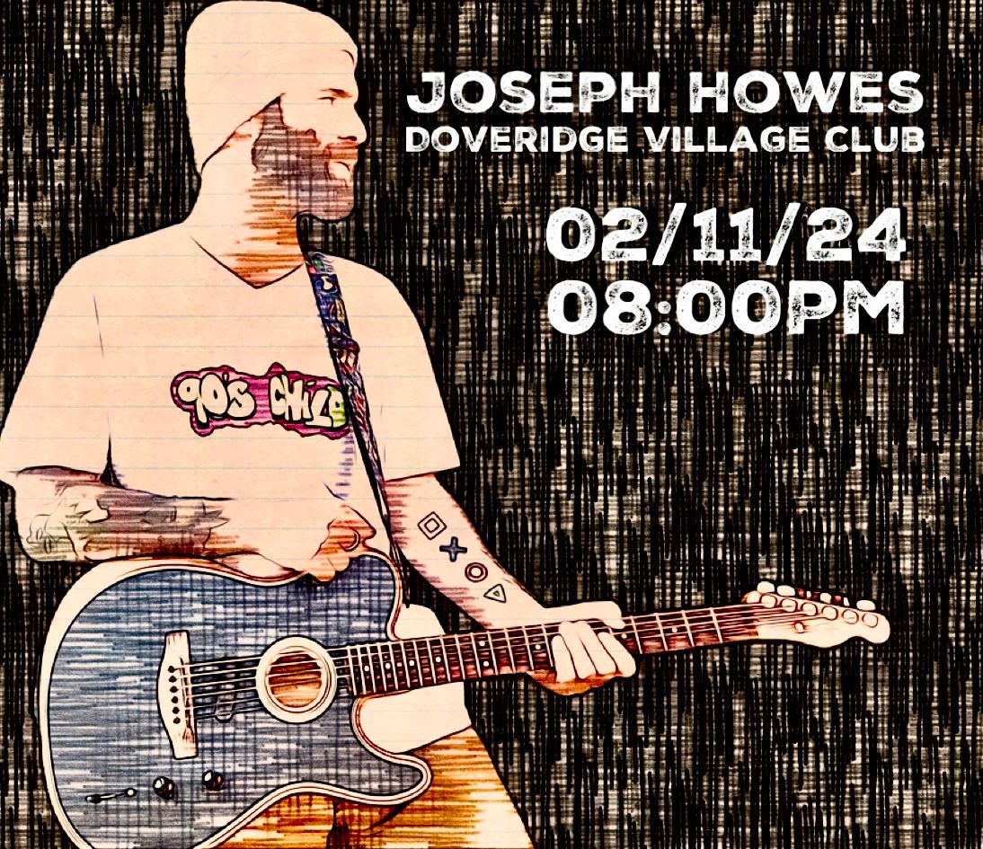 Joseph Howes - Doveridge Village Club 02\/11\/24 20:00pm