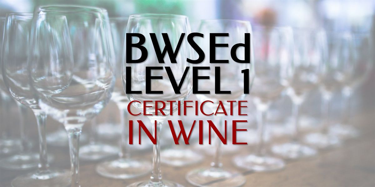 BWSEd Level 1: Certificate in Wine @ Spirited Gourmet