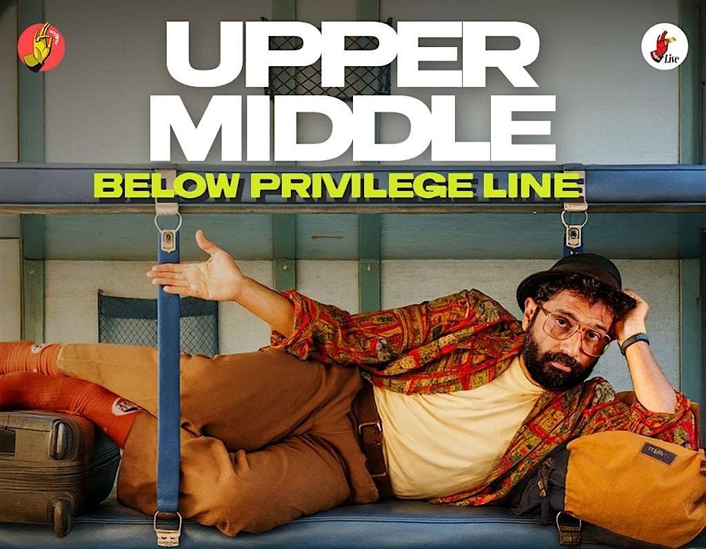 Upper Middle - Below Privilege Line | Sarang Sathaye Live - San Jose #2