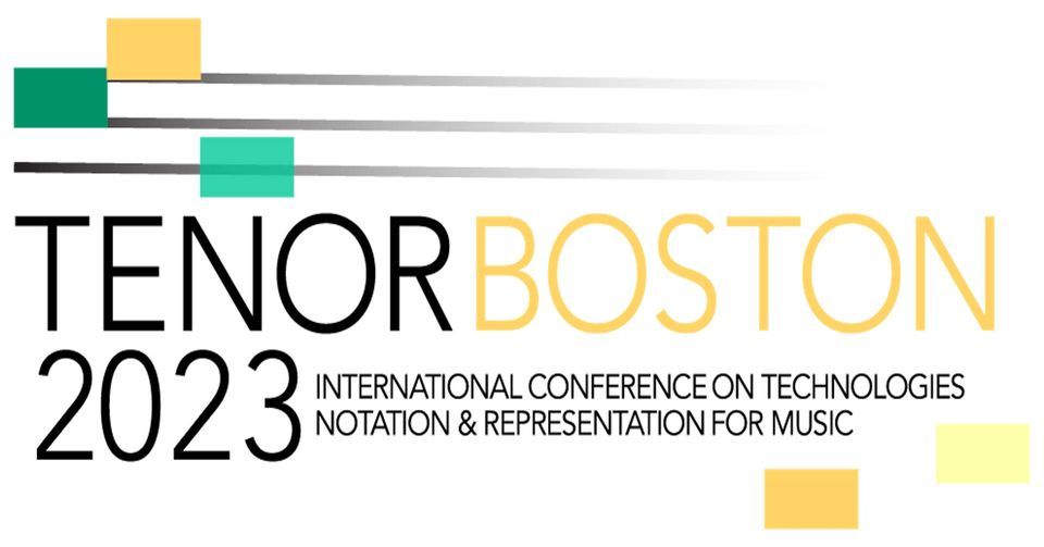 TENOR 2023 - BOSTON: International Conference on Technologies for Music Notation and Representation