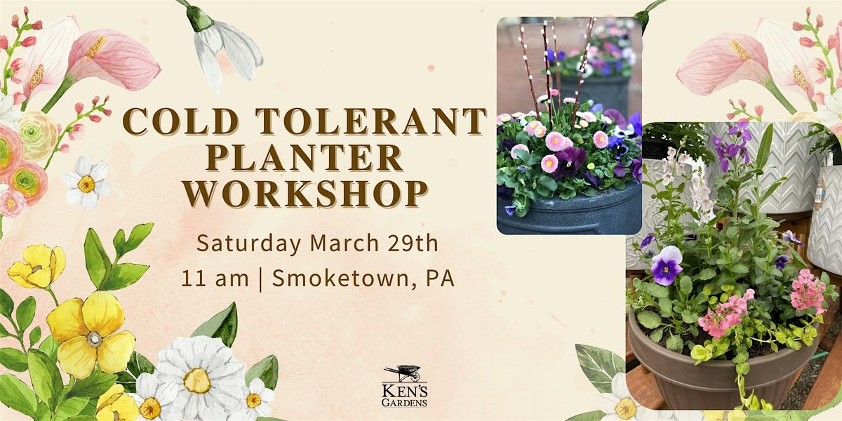 Cold Tolerant Planter Workshop (Smoketown Location)