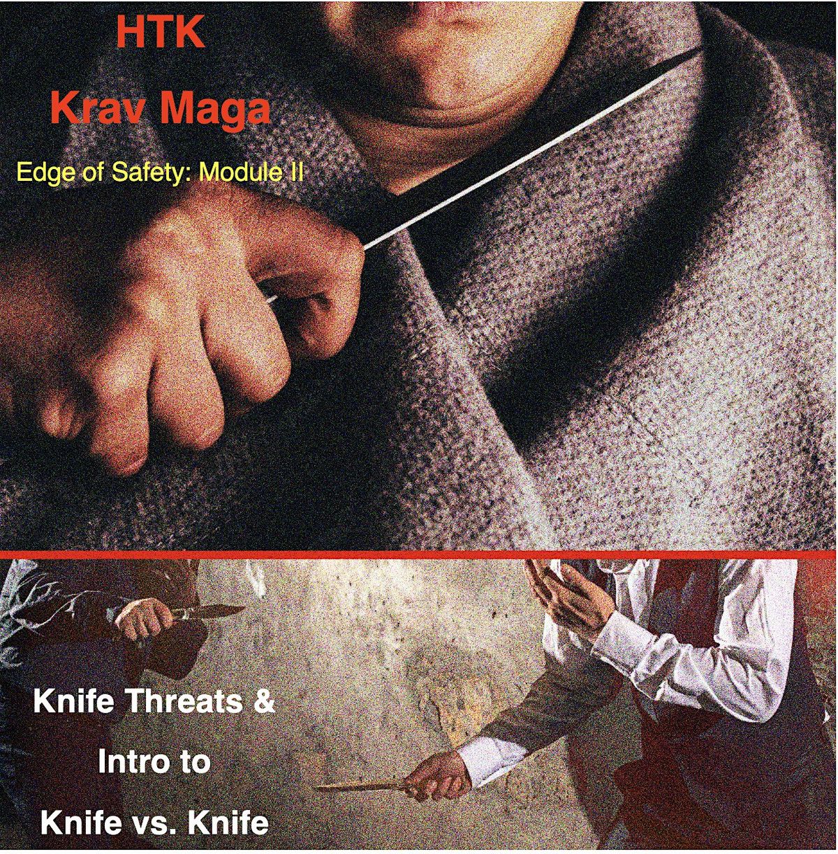 HTK Krav Maga: Edge of Safety. Knife threats and intro to Knife vs. Knife