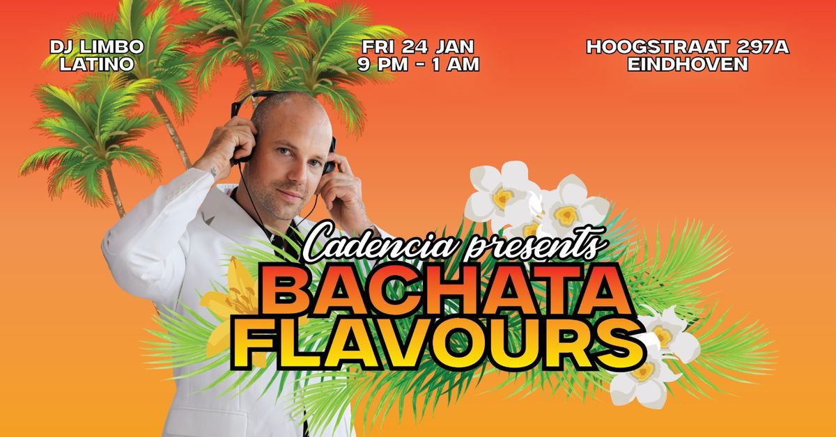 Bachata Flavours Eindhoven \u2b50 Friday 24 January 2025 \u2b50 DJ Limbolatino 