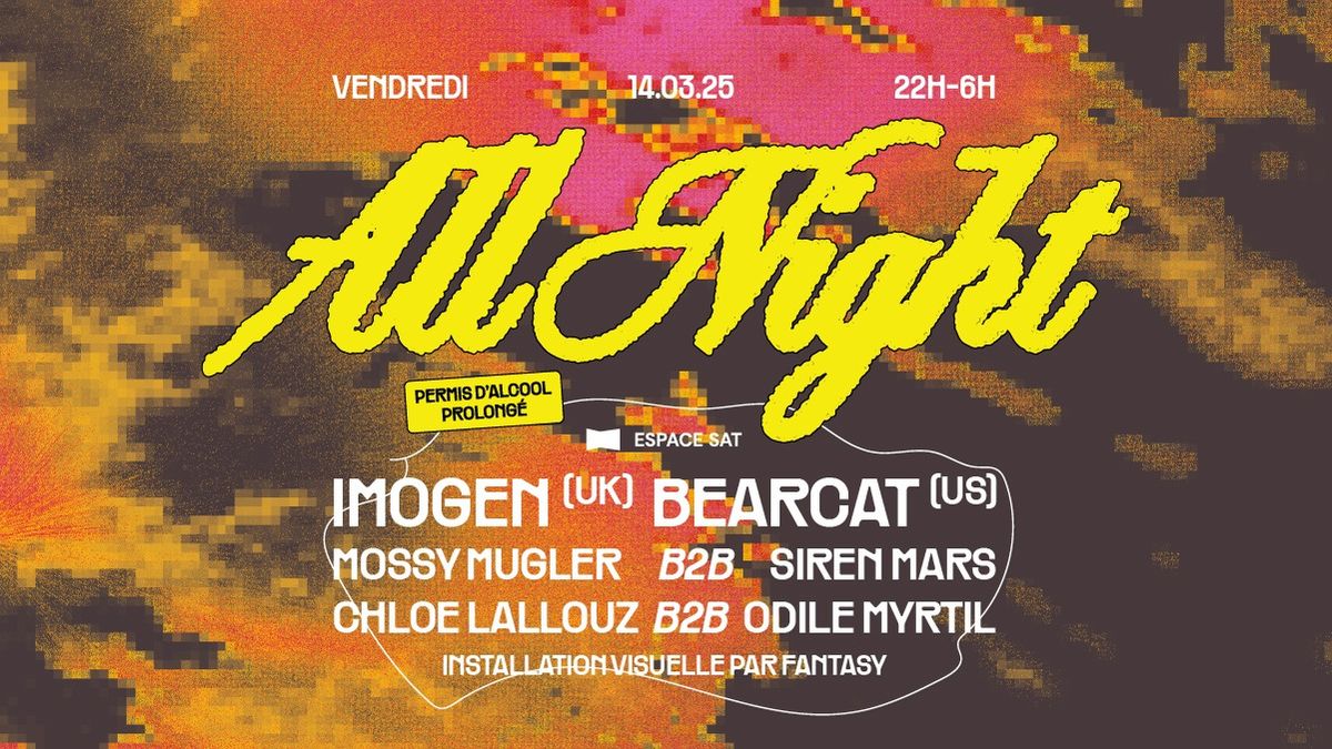 All Night - IMOGEN (UK) \u00b7 BEARCAT (US) \u00b7 ET PLUS!