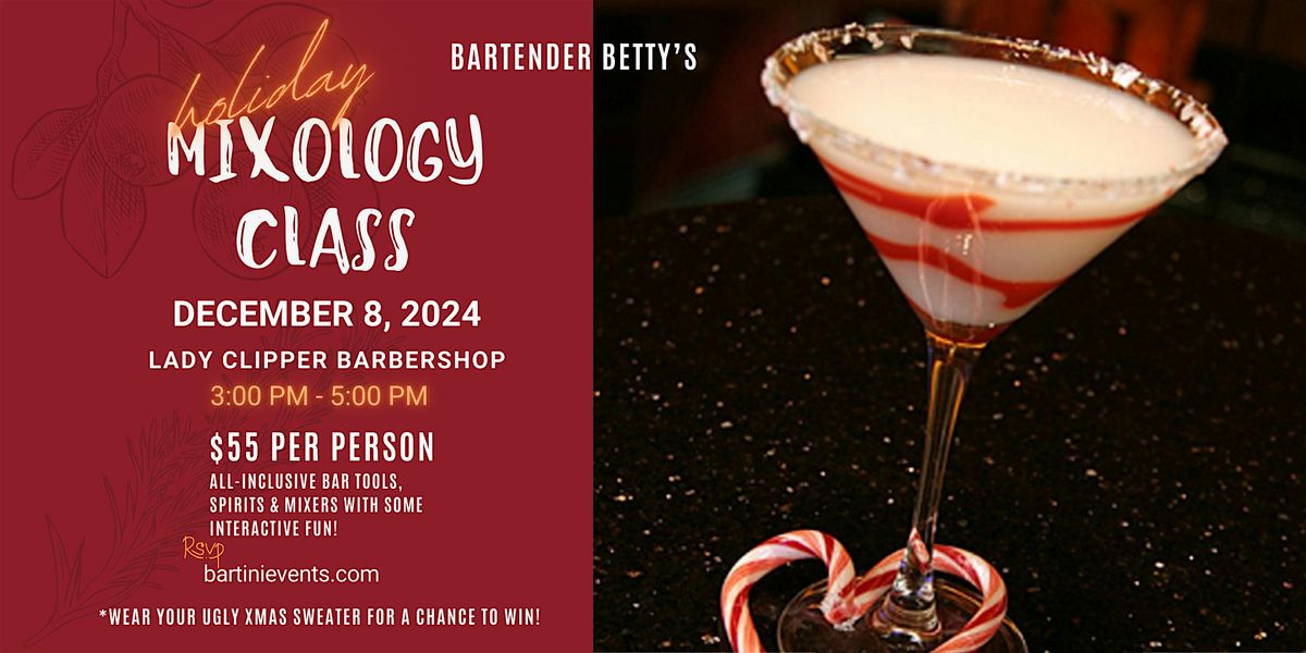 Bartini Events: Mixology 101 Holiday Edition