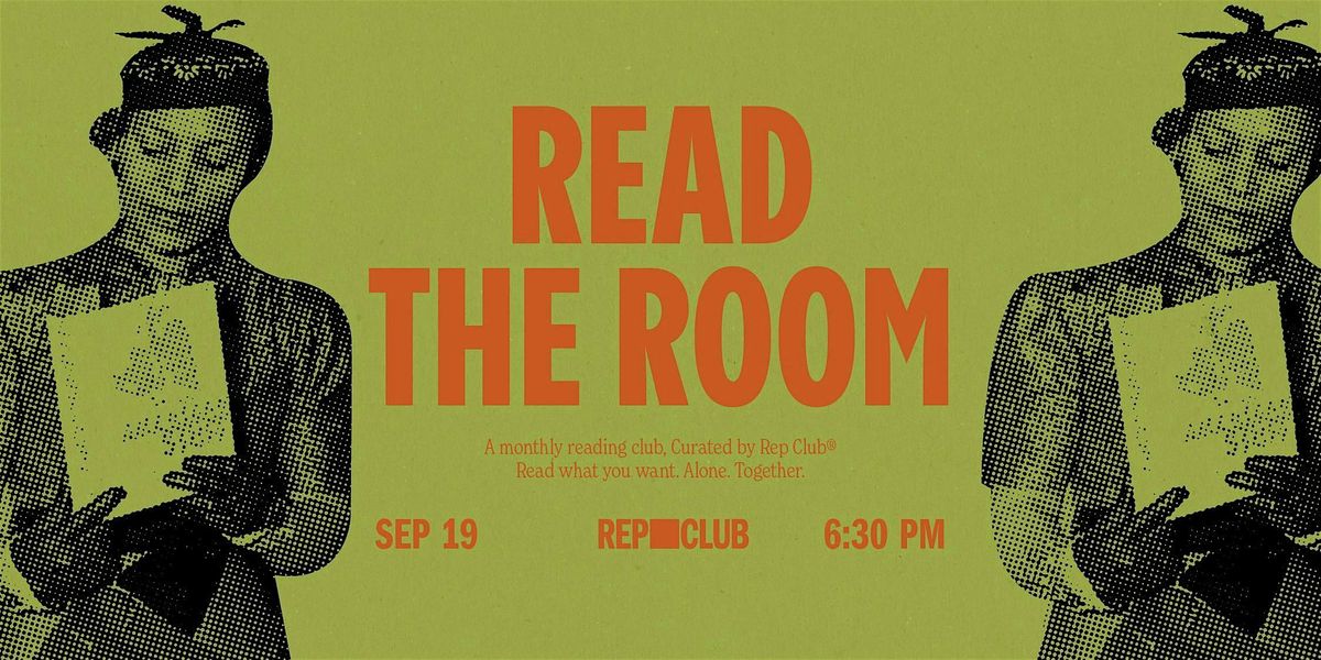 REP CLUB: READ THE ROOM
