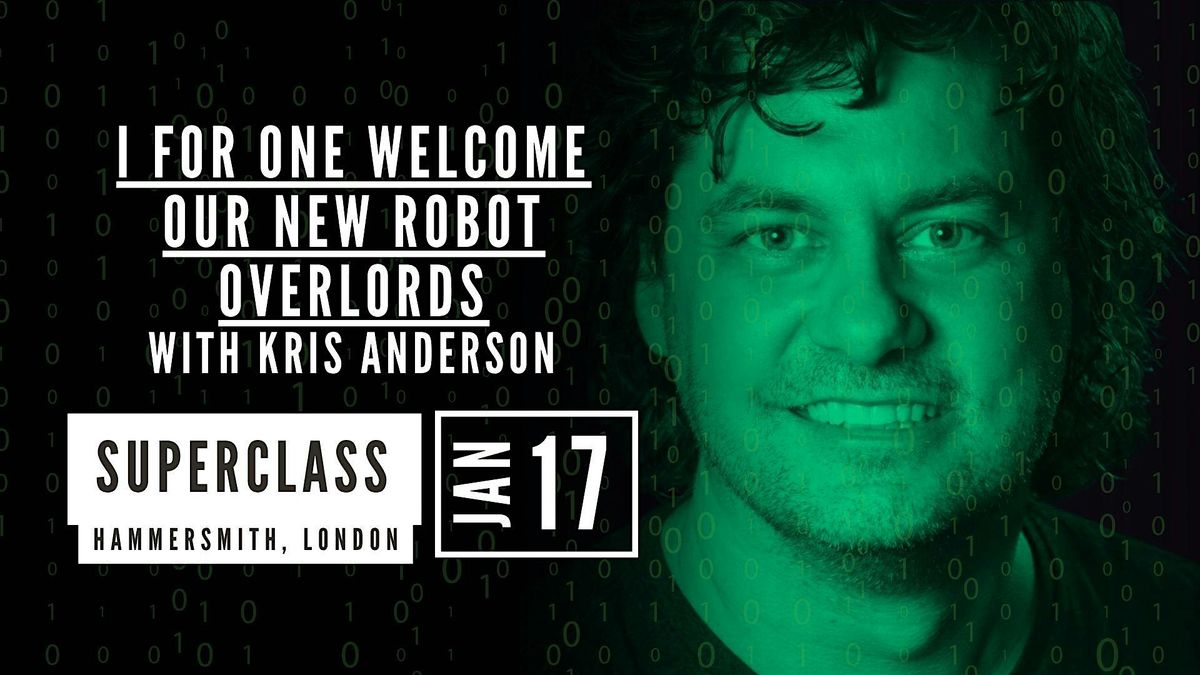 I for One Welcome Our New Robot Overlords \u2013 Kris Anderson
