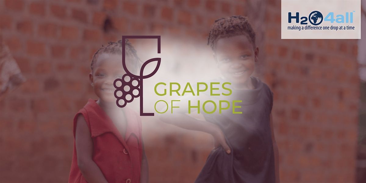 Grapes of Hope: A Safe Water Saves Lives Event