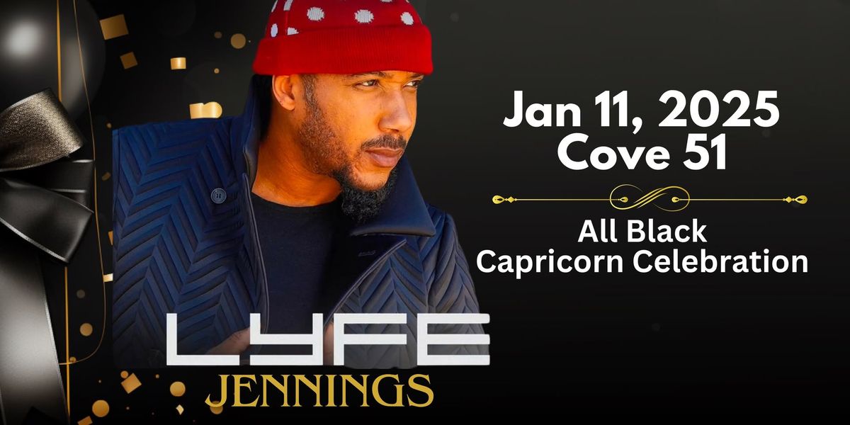 All Black Capricorn Celebration with Lyfe Jennings