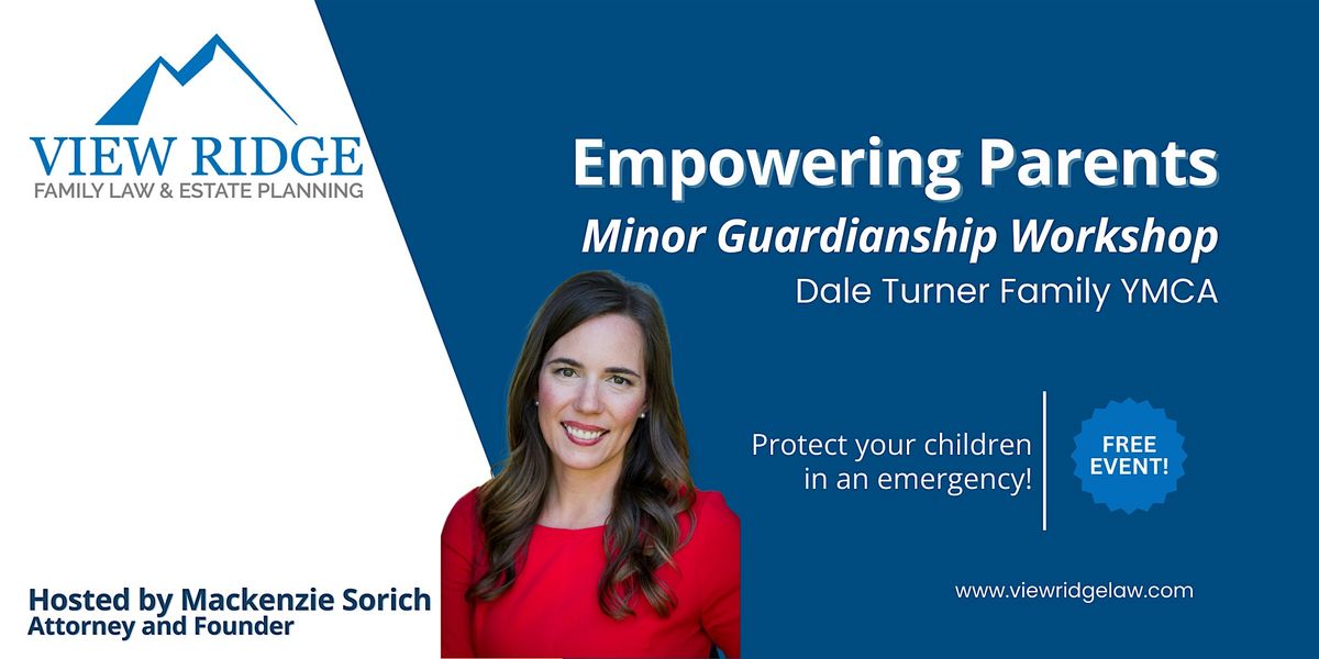 Empowering Parents: Minor Guardianship  Legal Workshop