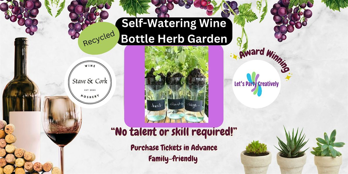 Self-Watering Wine Bottle Herb Garden - Upcycled!