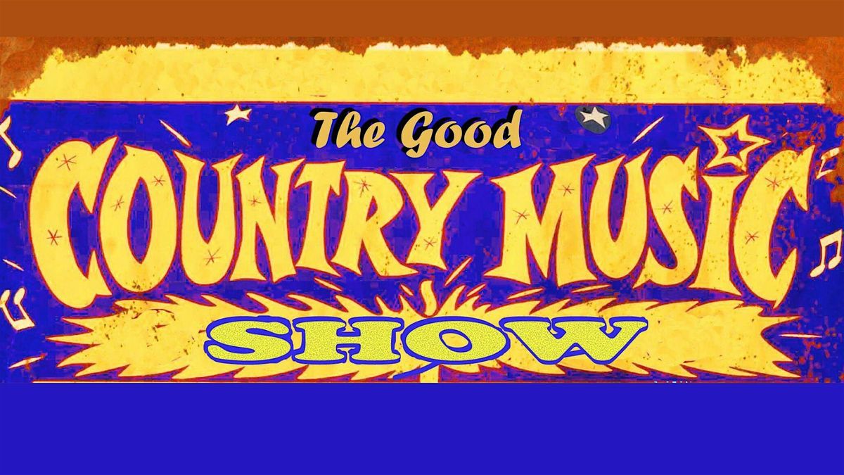 The Good Country Music Show