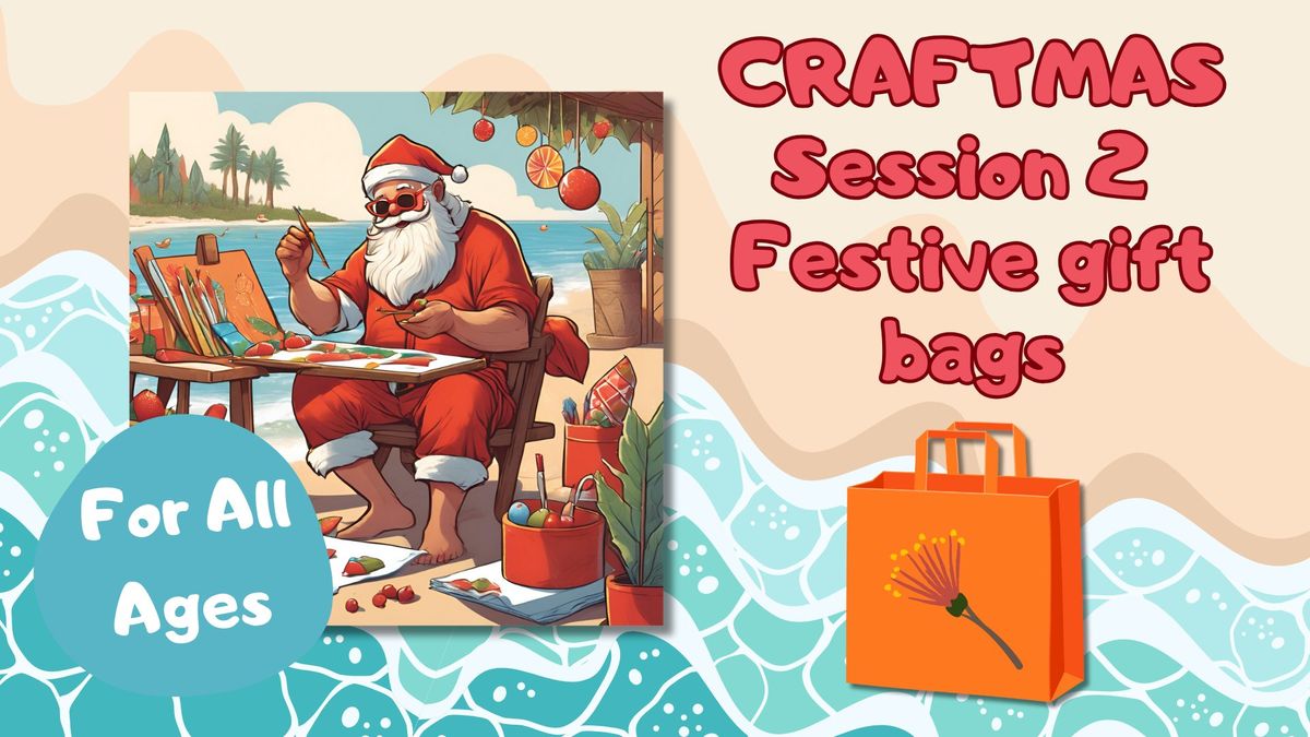 Craftmas session 2 - Festive gift bags