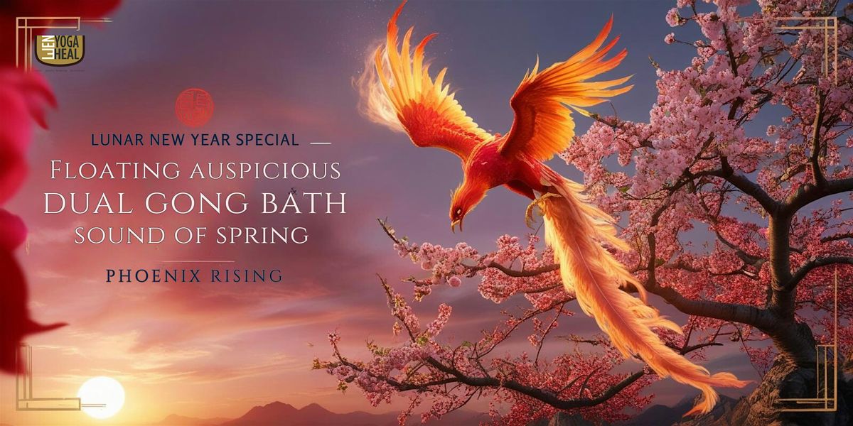 Floating Auspicious DUAL GONG BATH Sound of Spring \u2013 Phoenix Rising