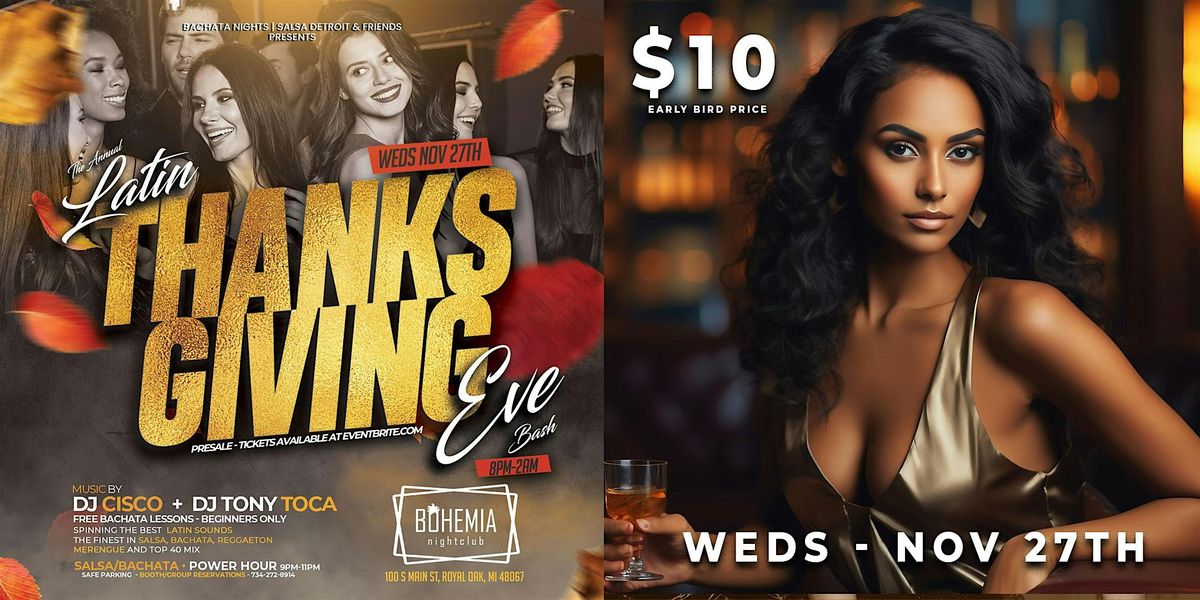 The Annual Latin Thanksgiving Eve Party at Bohemia Nightclub - Royal Oak