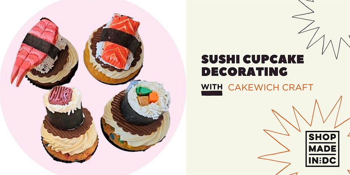 Sushi Cupcake Decorating w\/Cakewich Craft