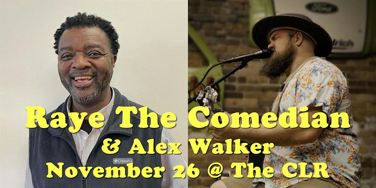 Raye The Comedian & Alex Walker - November 26, 2024