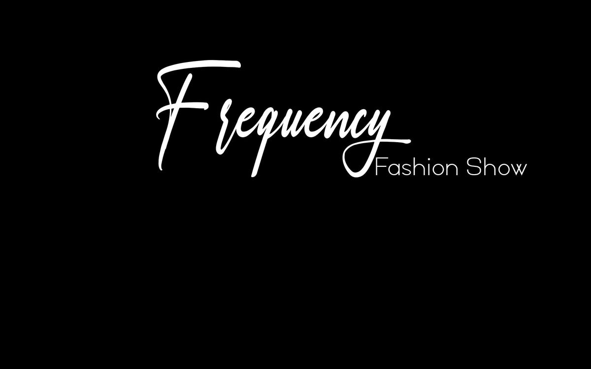 Frequency Fashion Show
