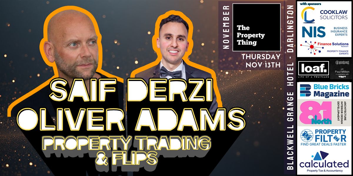 The Property Thing Nov - Oliver Adams + Saif Derzi