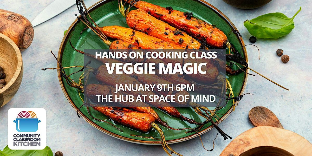 Cooking Class: Veggie Magic