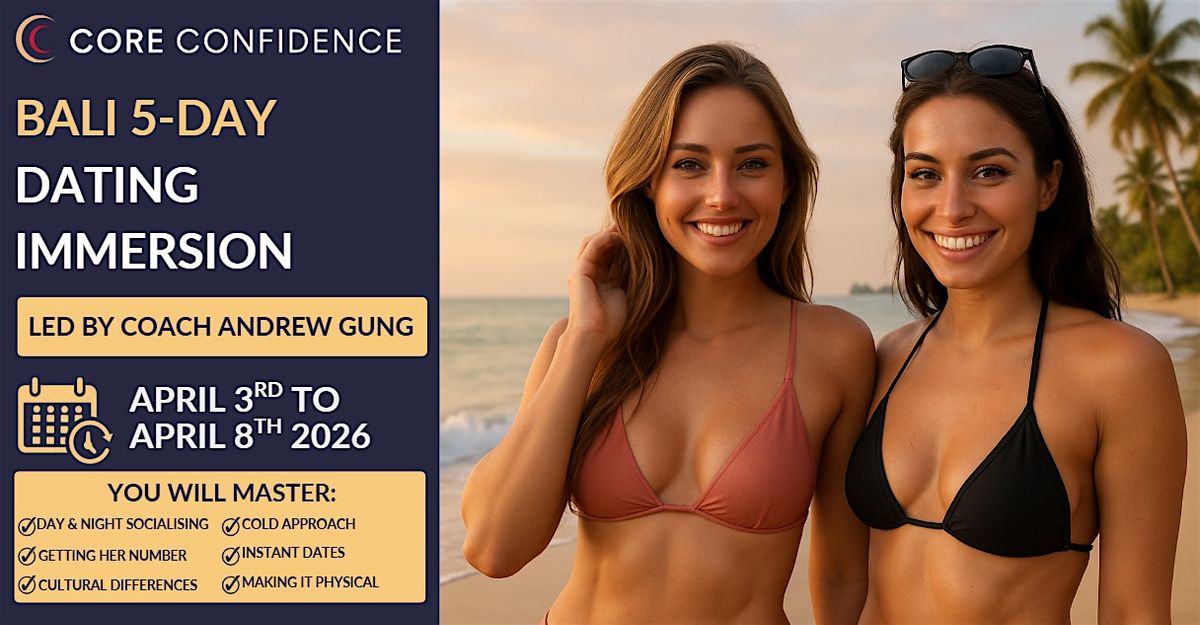 Bali 5 Day Dating Immersion | Departing from Melbourne | Cold Approach