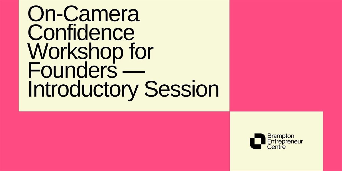 On-Camera Confidence Workshop for Founders \u2014 Introductory Session
