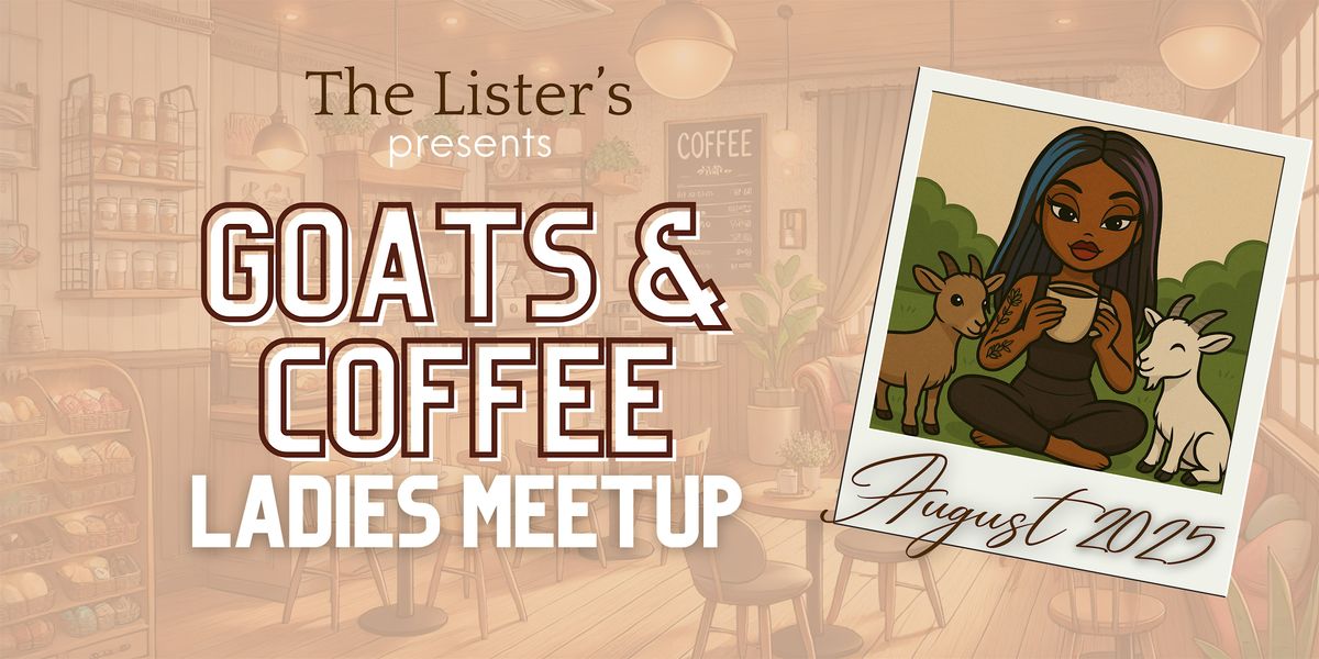 DMV Ladies Meetup: Goats & Coffee (hosted by @morgsvstheworld+@bethawolfe)