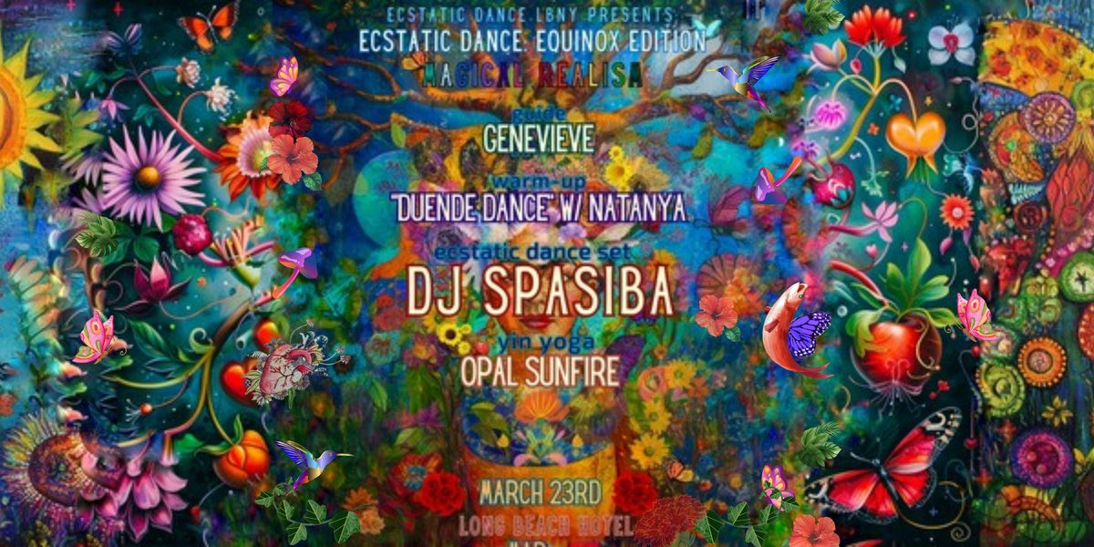 ECSTATIC DANCE LBNY-MAGICAL REALISM: DJ SPASIBA, DUENDE DANCE, OPAL SUNFIRE