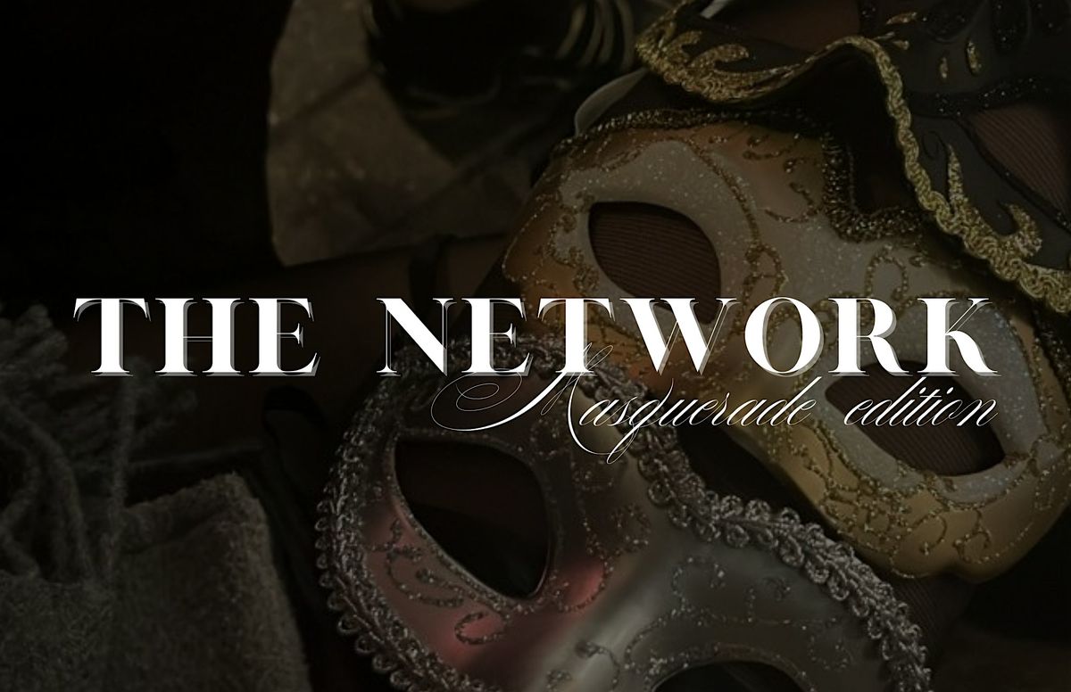 The Network -Masquerade Edition