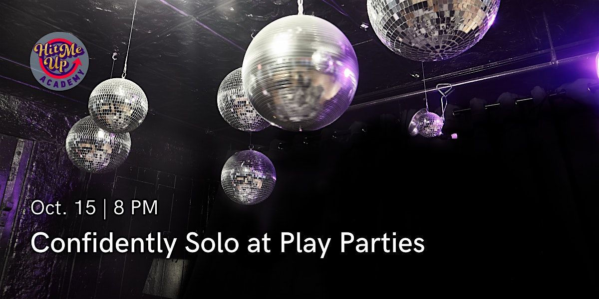 HMU Academy: Navigating Play Parties Solo