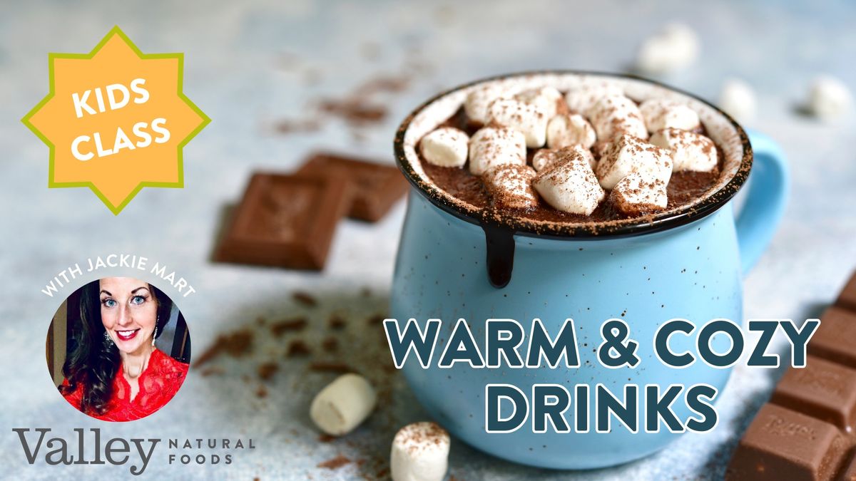 Warm & Cozy Drinks - Kids Class