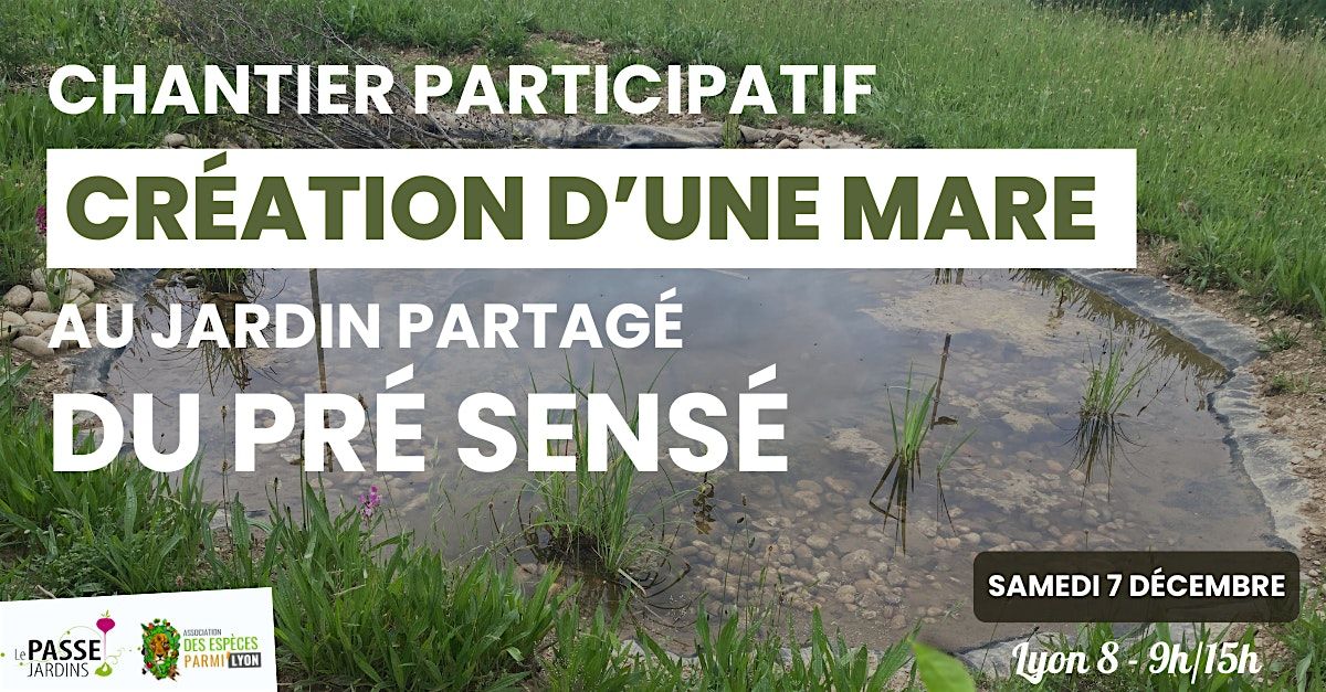 Chantier participatif de cr\u00e9ation de mare au jardin partag\u00e9 du Pr\u00e9 Sens\u00e9