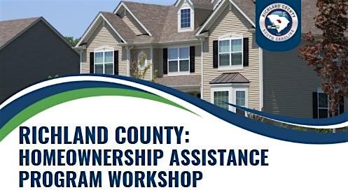 Richland County Homeownership Assistance Program Workshop